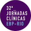 32ª Jornadas Clínicas - EBP-Rio